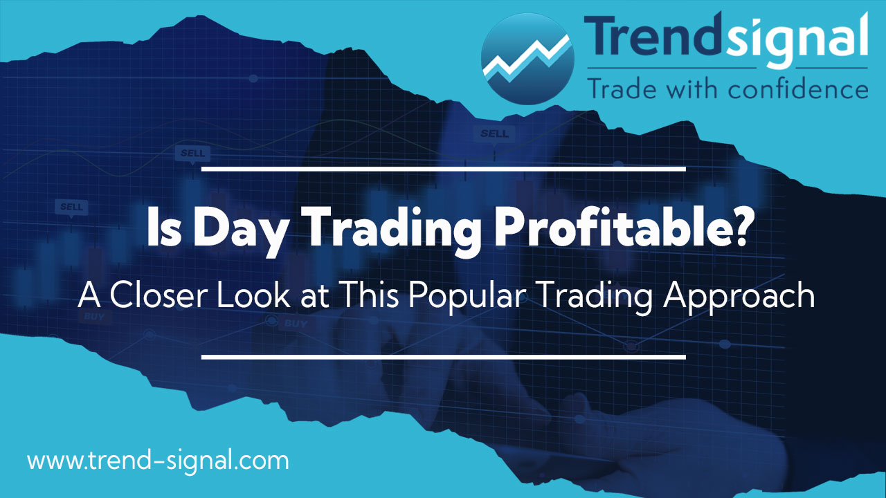 Is Day Trading Profitable? A Closer Look