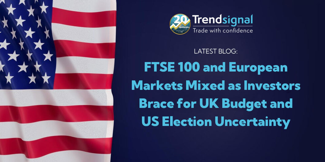 FTSE 100 and European Markets Mixed as Investors Brace for UK Budget and US Election Uncertainty